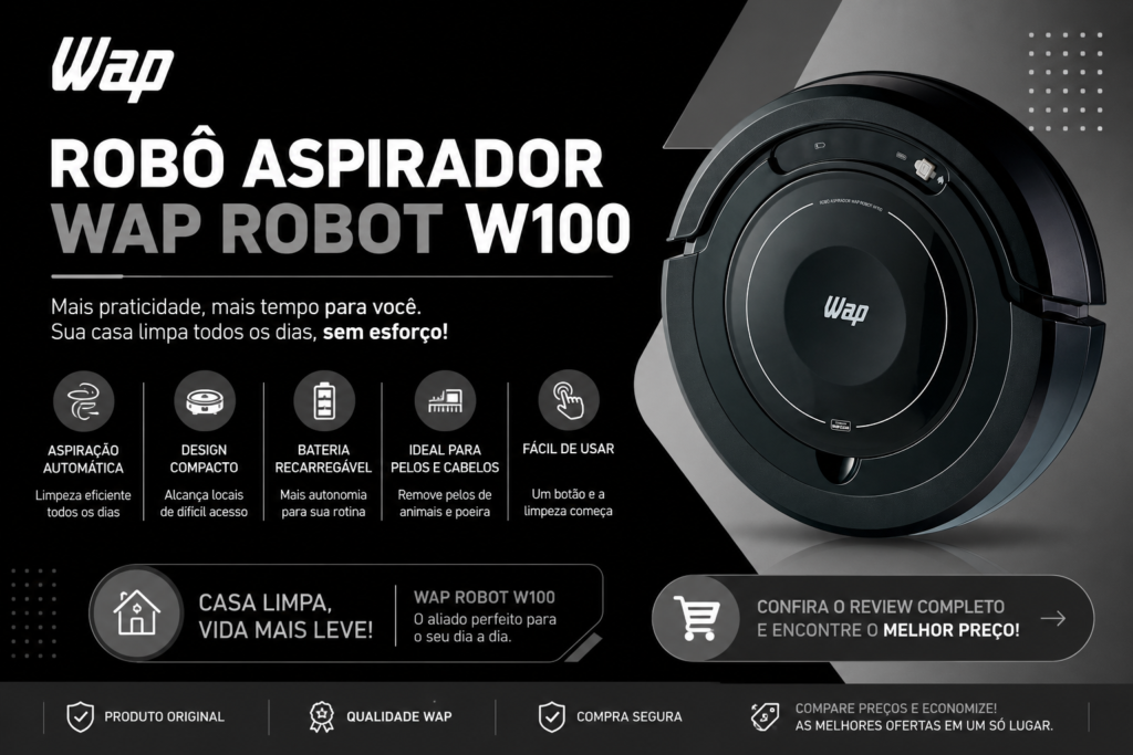 Banner do Robô Aspirador de Pó WAP ROBOT W100 com destaque para limpeza automática, design compacto e review completo.